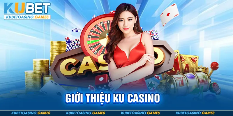 Giới thiệu Ku casino