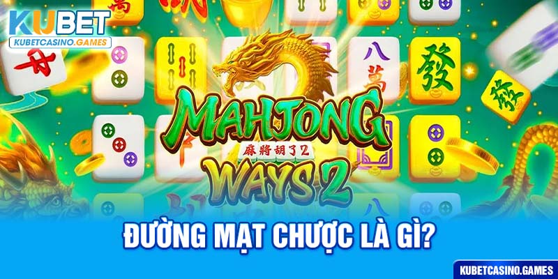Đường mạt chược là gì?