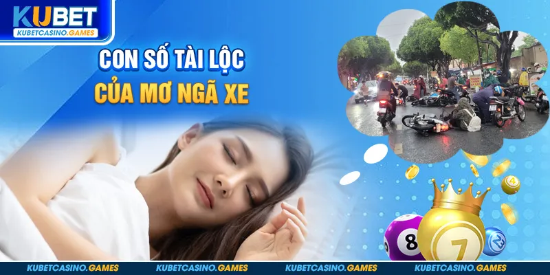 Con số tài lộc của mơ ngã xe