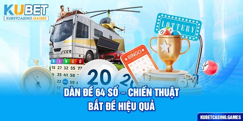 Dàn đề 64 số - Chiến thuật bắt đề hiệu quả