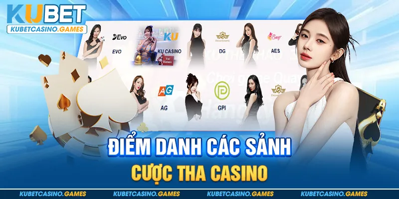 Điểm danh các sảnh cược Tha Casino