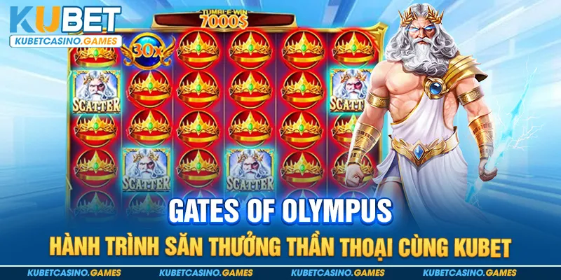 Gates of Olympus – Hành Trình Săn Thưởng Thần Thoại Cùng Kubet