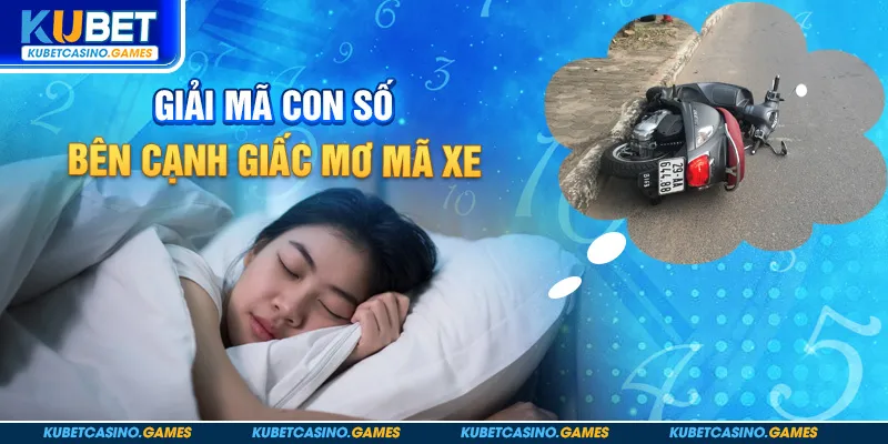 Giải mã con số bên cạnh giấc mơ ngã xe