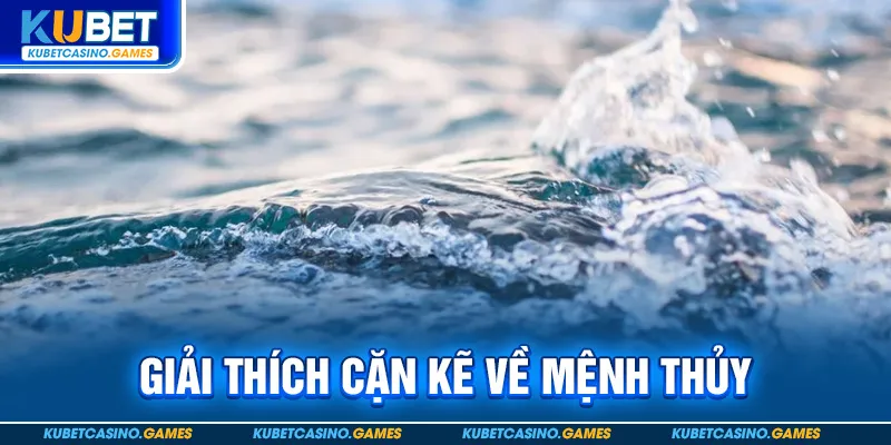 Giải thích cặn kẽ về mệnh thủy