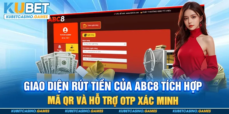 Giao diện rút tiền của ABC8 tích hợp mã QR và hỗ trợ OTP xác minh