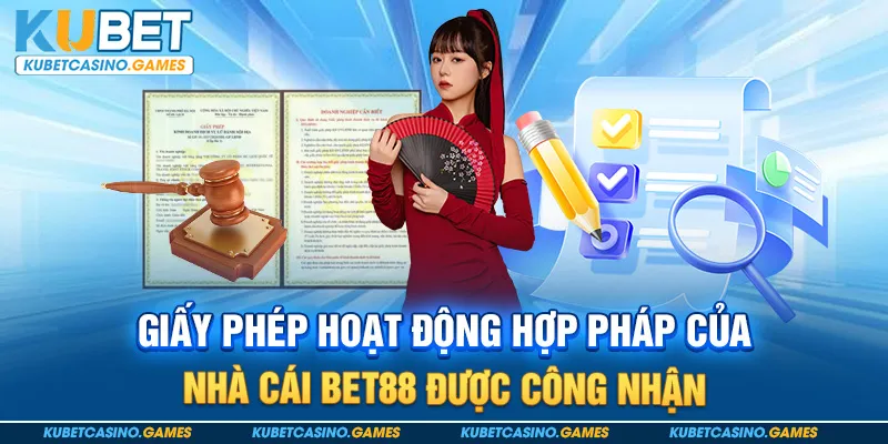Giấy phép hoạt động hợp pháp của nhà cái Bet88 được công nhận