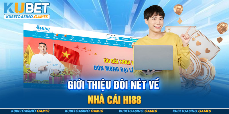 Giới thiệu đôi nét về nhà cái Hi88
