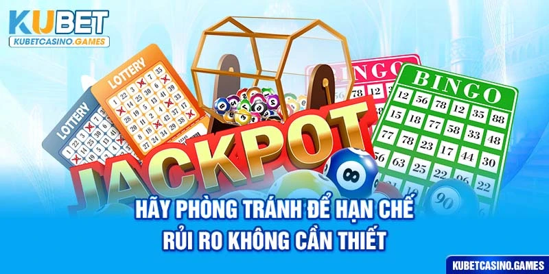 Hãy phòng tránh để hạn chế rủi ro không cần thiết