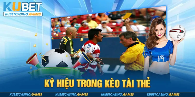 Ký hiệu trong kèo tài thẻ
