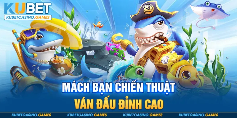Mách bạn chiến thuật săn bắt hiệu quả từ chuyên gia