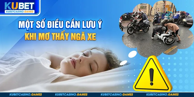 Một số điều cần lưu ý khi mơ thấy ngã xe 