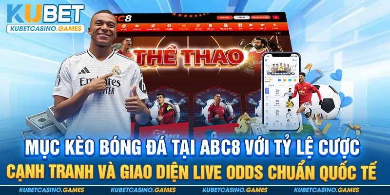 Mục kèo bóng đá tại ABC8 với tỷ lệ cược cạnh tranh và giao diện live odds chuẩn quốc tế