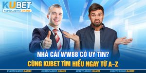 Nhà Cái WW88 Có Uy Tín? Cùng Kubet Tìm Hiểu Ngay Từ A–Z