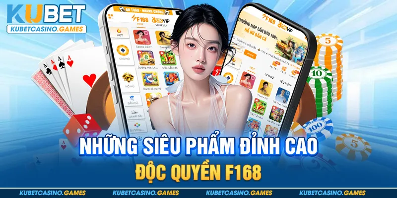 Những siêu phẩm đỉnh cao độc quyền f168