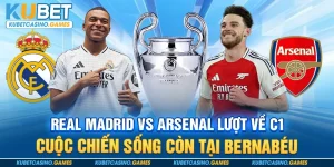 Real Madrid vs Arsenal Lượt về C1 Cuộc chiến sống còn tại Bernabéu