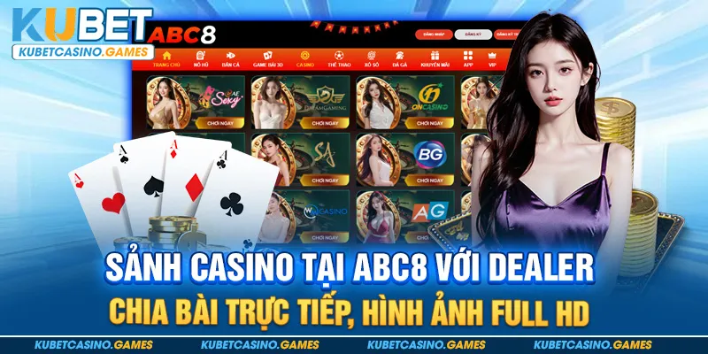 Sảnh casino tại ABC8 với dealer chia bài trực tiếp, hình ảnh Full HD