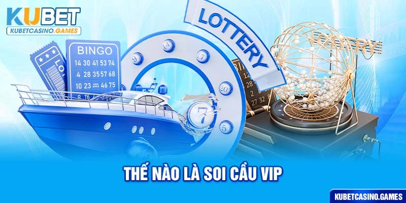 Thế nào là soi cầu VIP