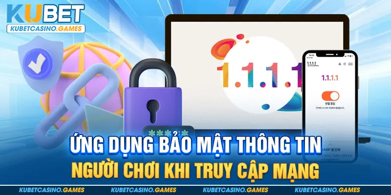 Ứng dụng bảo mật thông tin người chơi khi truy cập mạng